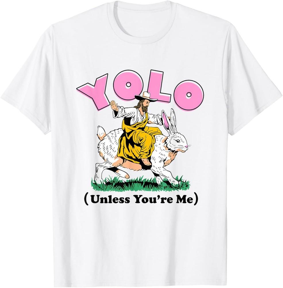 

Funny YOLO Unless You re Me Unisex for Men, Women T-Shirt Unisex T-Shirt M