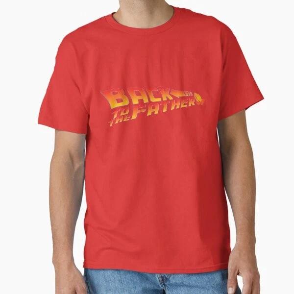 Back To The Father Classic Tshirt Made In Usaaus Tshirt S2xl S
