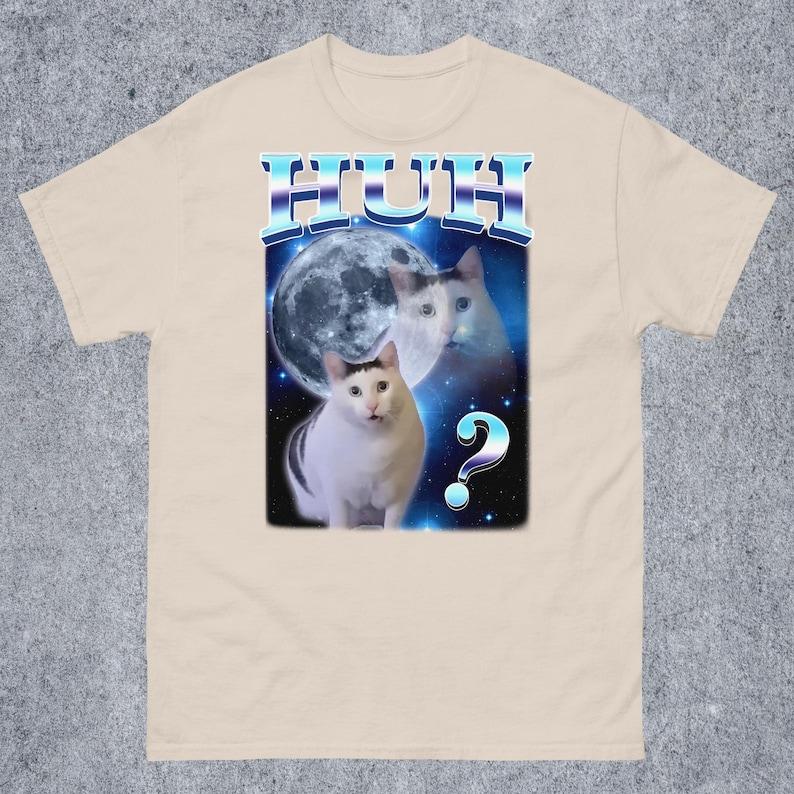 

HUH Funny Dank Cat Meme Tee Shirt Gift for Woman and Man Ugly Shirts Unhinged T-shirt Goofy Ahh Cats Clothes Stupid Silly tshirt S