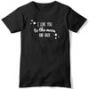I Love You To The Moon And Back Unisexs Funny Unisex Tshirt