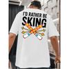 European Size Men'S T-Shirts with a Back Print Saying 'I'D Rather Be Skiing', Perfect for Basketball Practice,Featuring a Round Neck And Short Sleeves