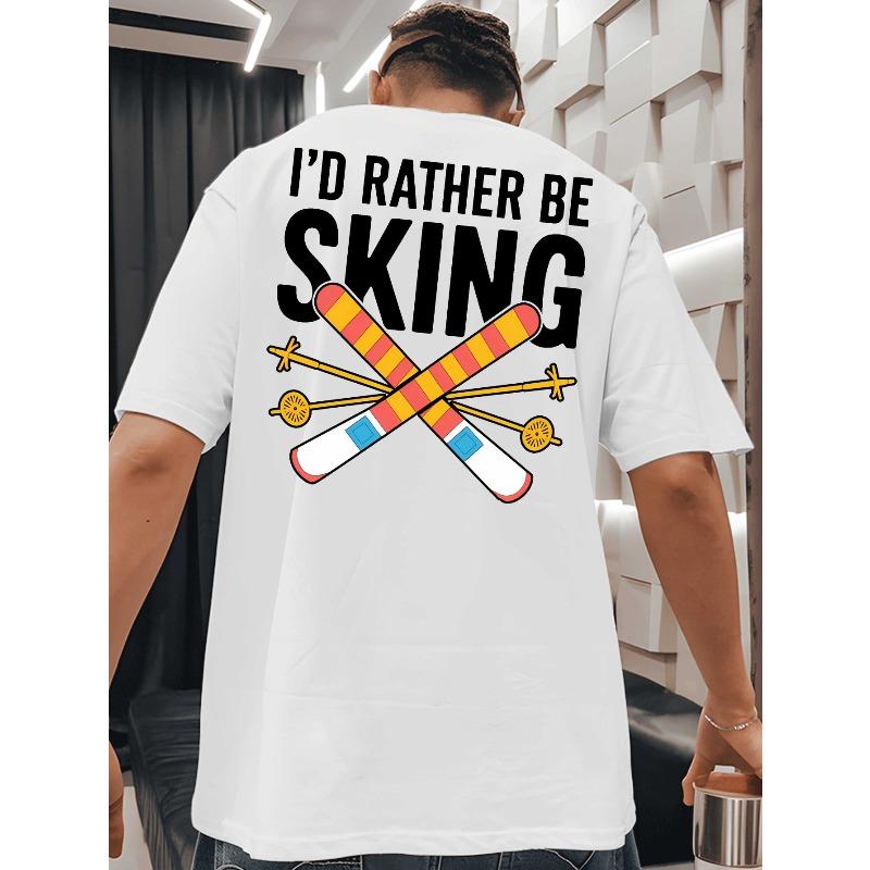 European Size Men'S T-Shirts with a Back Print Saying 'I'D Rather Be Skiing', Perfect for Basketball Practice,Featuring a Round Neck And Short Sleeves