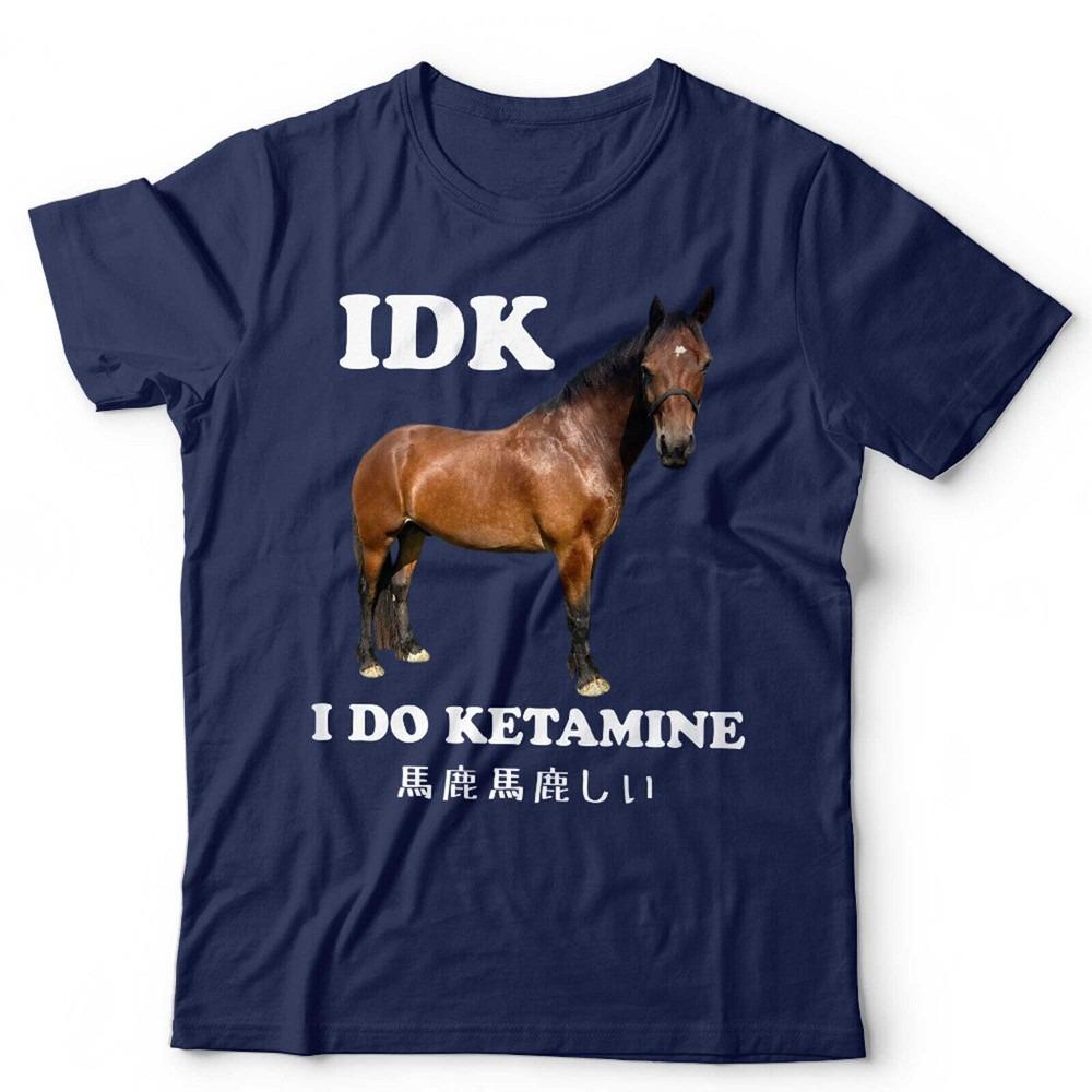 IDK I Do Ketamine Unisex Tshirt Funny Horse Meme Japanese Humour Men T Shirt Malen Crewneck Cotton Summer Short Sleeve