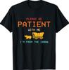 Please Be Patient With Me I'M From The 1900S Vintage Tee T-Shirt