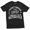 Men's I Don't Snore I Dream I Am a Motorcycle T-shirt Biker Bike Funny Shirt