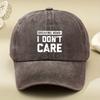 I DON'T CARE Letter Printed Hat, Old Dad Hat, Men's and Women's Baseball Cap, Sun Hat, Outdoor Driver's Hat, Sun Hat