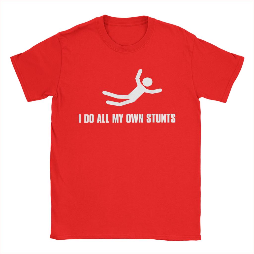 I Do All My Own Stunts Dark Mens T Shirts Vintage Tee Shirt Short Sleeve Crewneck TShirt 100 Cotton Printed Tops
