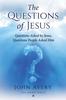 The The Questions of Jesus : Questions Asked by Jesus, Questions People Asked Him Book