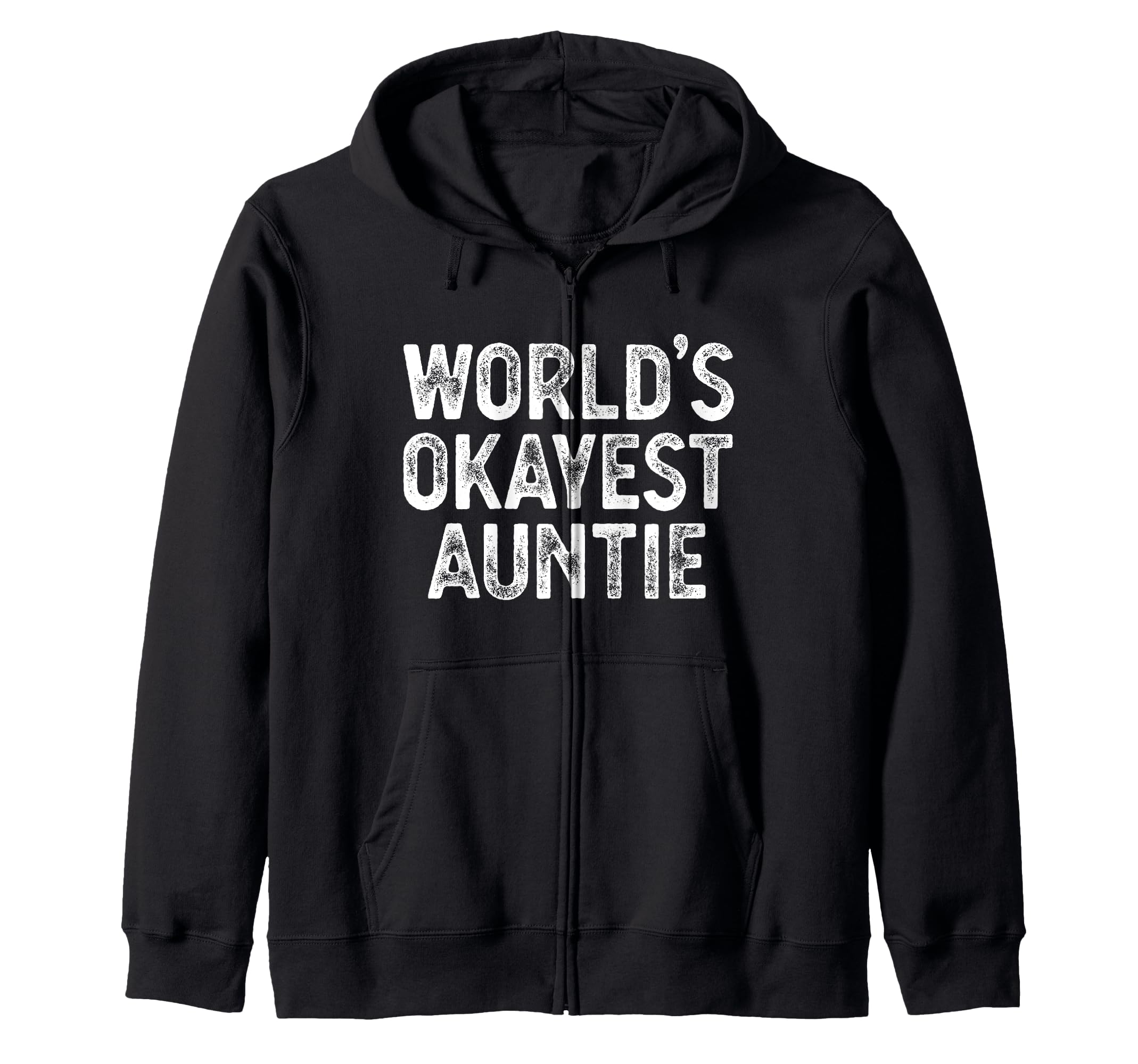 Awesome Auntie s Gift World s Okest Auntie Zip Hoodie