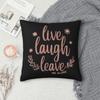 Live Laugh Leave Me Alone Square Pillowcase Polyester Linen Velvet Creative Zip Decorative Sofa Cushion Cover