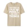 That is What I Do I Play Pool And I Know Things Billiards Mens Shirts Graphic Tee T Shirts For Men Man Tops Tees Easter Day