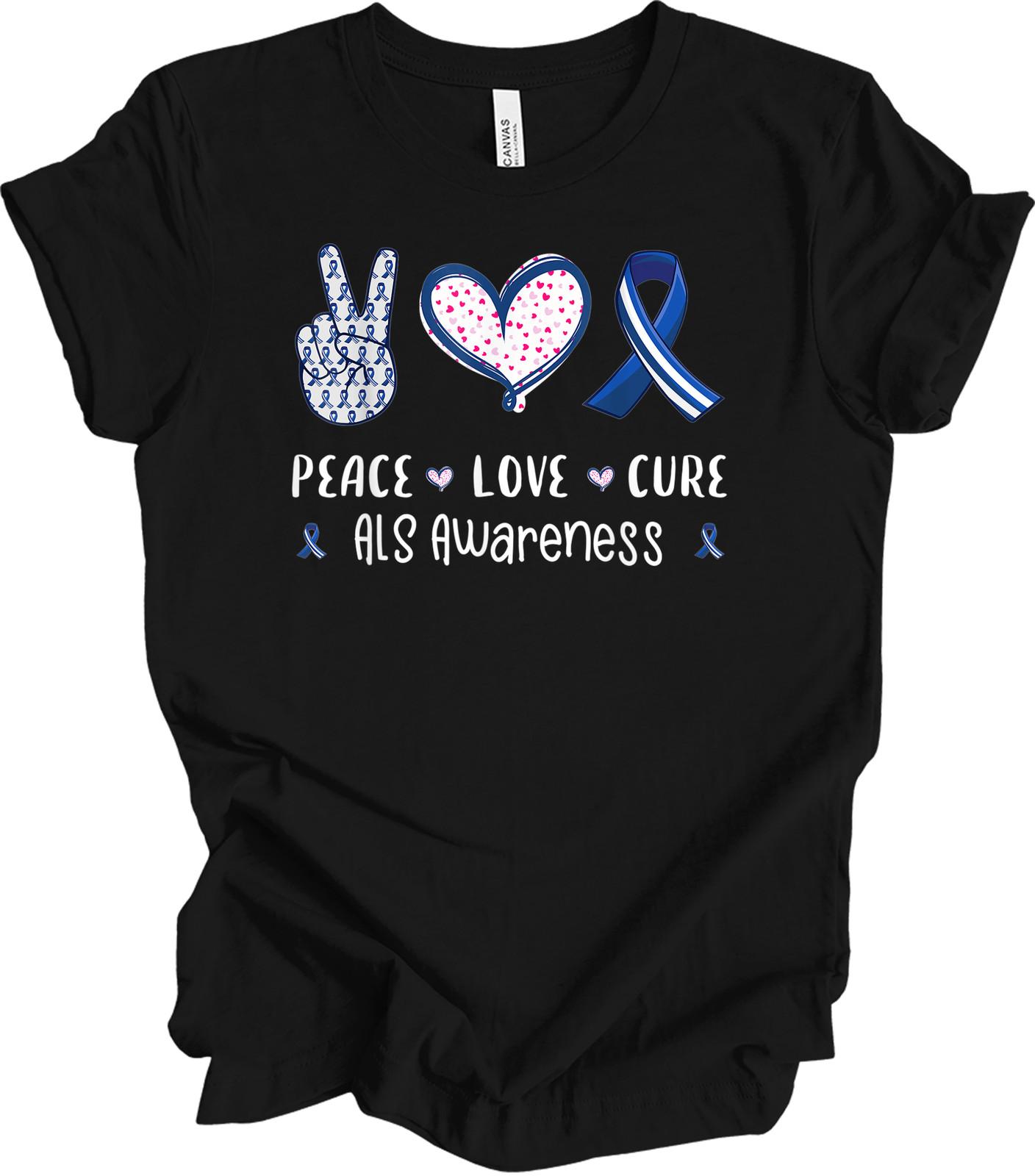 Peace Love Cure ALS Awareness T-Shirt Unisex S
