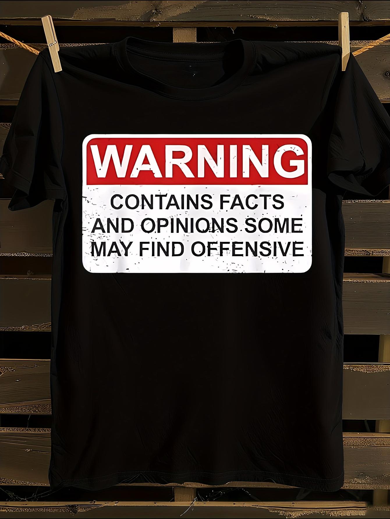 Funny Sarcastic Warning Contains Facts and Opinions Some... S