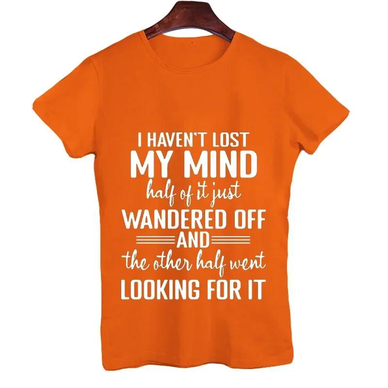 I Haven't Lost My Mind Print T-shirt with Funny Saying Men and Women Graphic Tee Black T Shirt Unisex Summer Short Sleeve Shirts