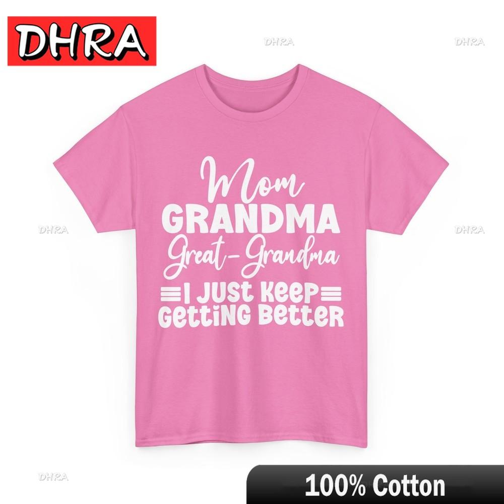 Granny Shirt Mom Grandma Great Grandma I Just Keep Getting Better Shirt Tshirts Casual Comfy Aesthetic Tshirt Cotton Printed