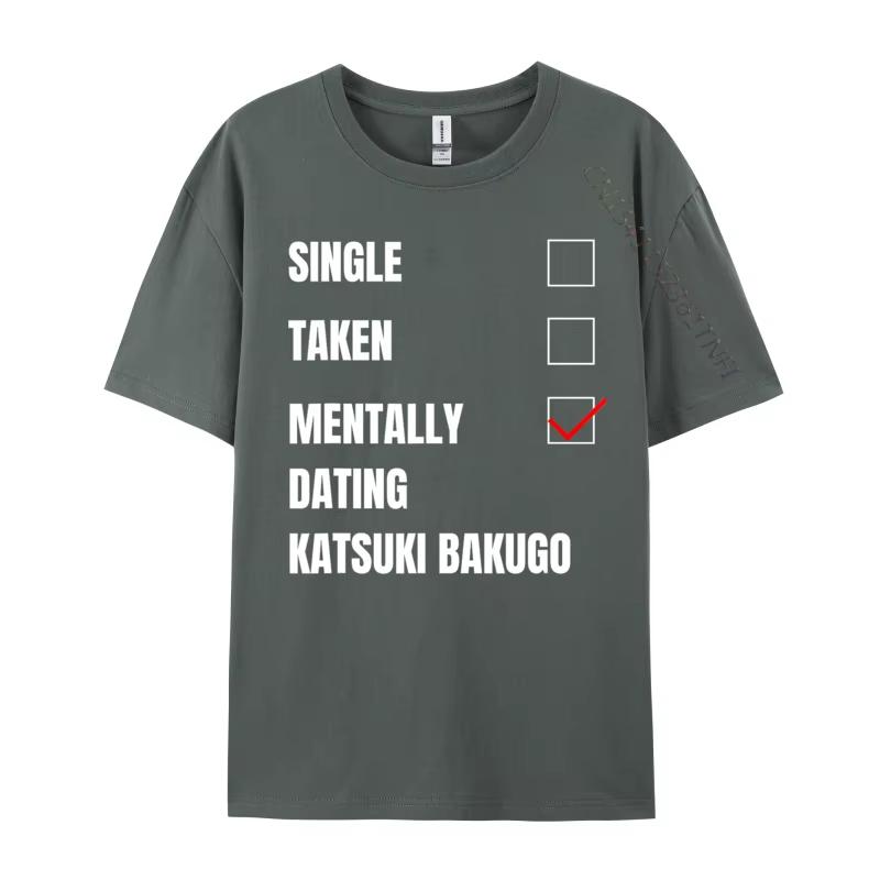 Single Taken Unisextally Dating Katsuki Bakugo Funny Cosie T Shirt Autumn Crew Neck Combed Cotton Unisex T Shirt Group