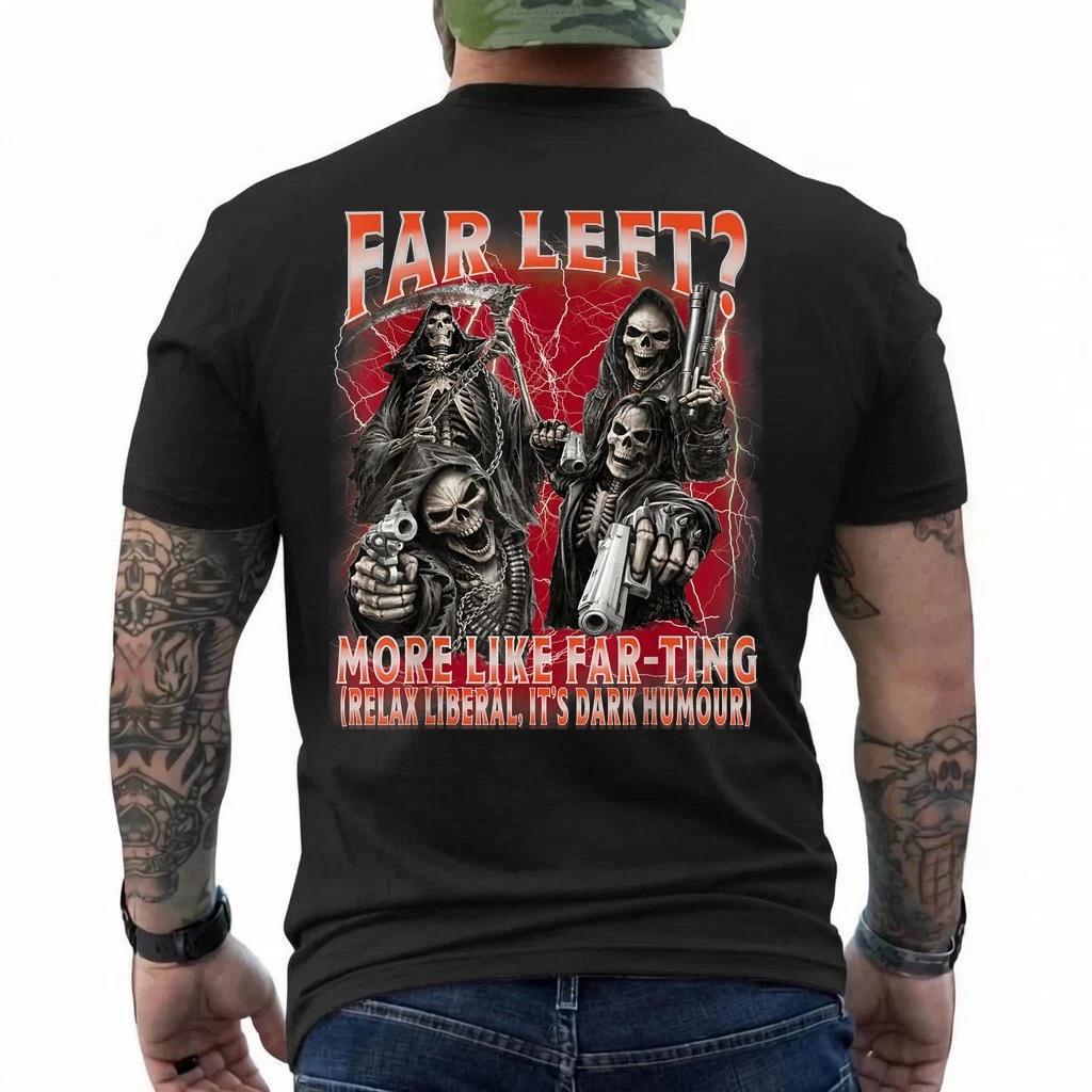 Funny Far Left More Like Farting Skeleton Bootleg Meme T-Shirt S