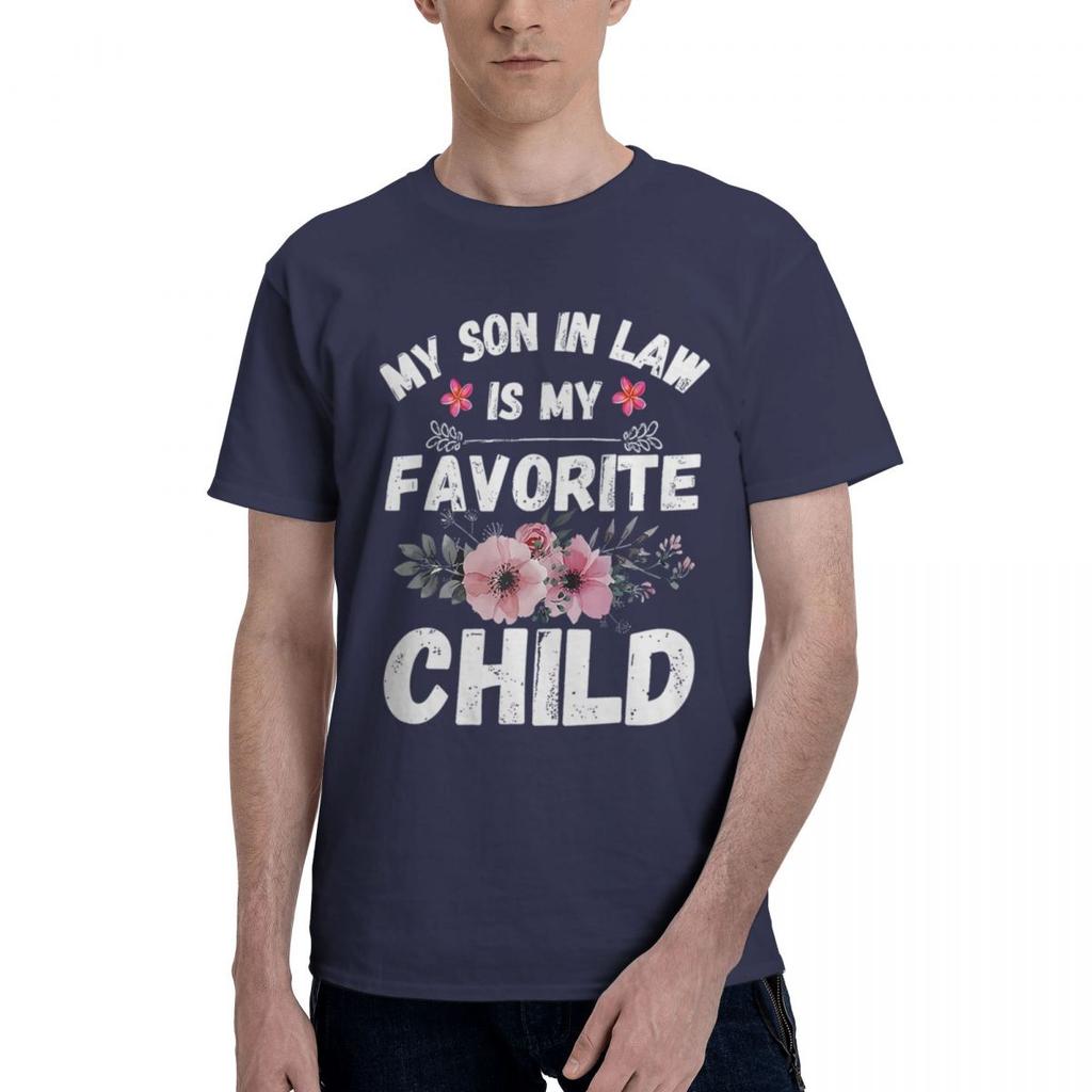 My SonInLaw Is MyFavoriteChild Funny Mom 100 Cotton Casual Breathable Confortable Tops High End Mens Clothing Men Clothes