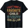 I Don't Have A Favorite Child But If I Did It Would Most T-Shirt