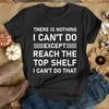 Theres Nothing I Cant Do Letter Print Tshirts Humor Style Summer Tshirt Casual Short Sleeve Shirt Unisexs Unisexs Fashion Tops