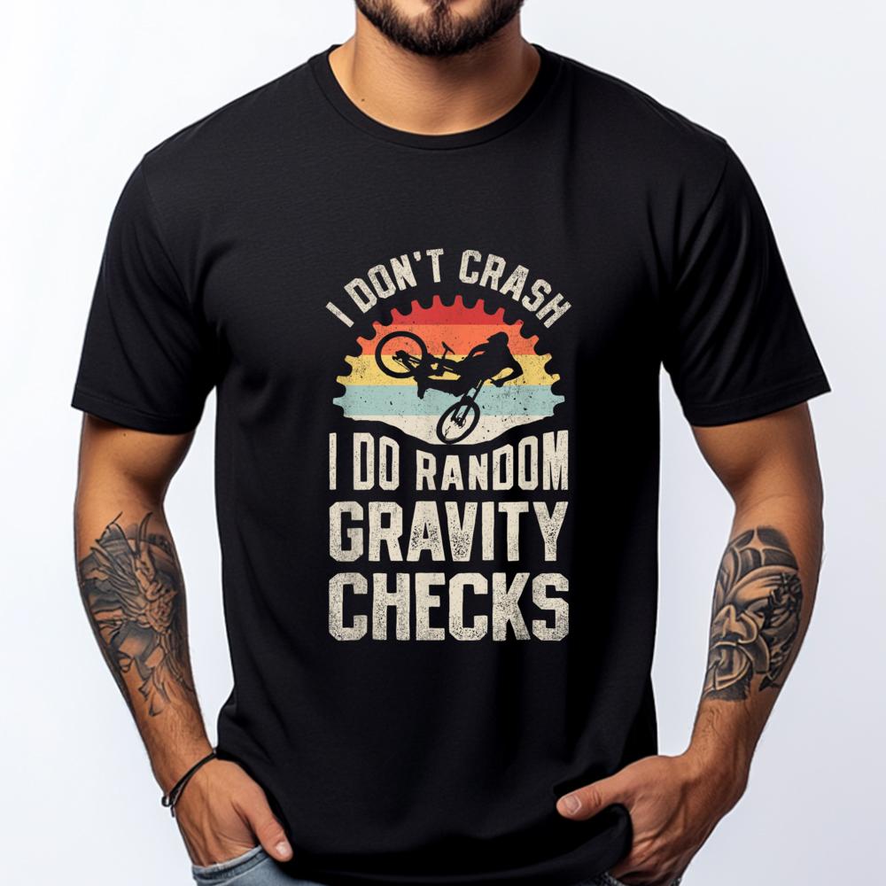 I Dont Crash I Do Random Gravity Checks Mountain Biking 3XL Men Clothing High Quality Mens TShirt Memorial Day
