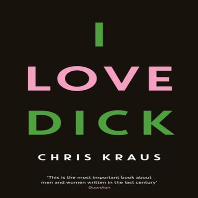 I Love Dick by Chris Kraus Paperback Book 9781781256480