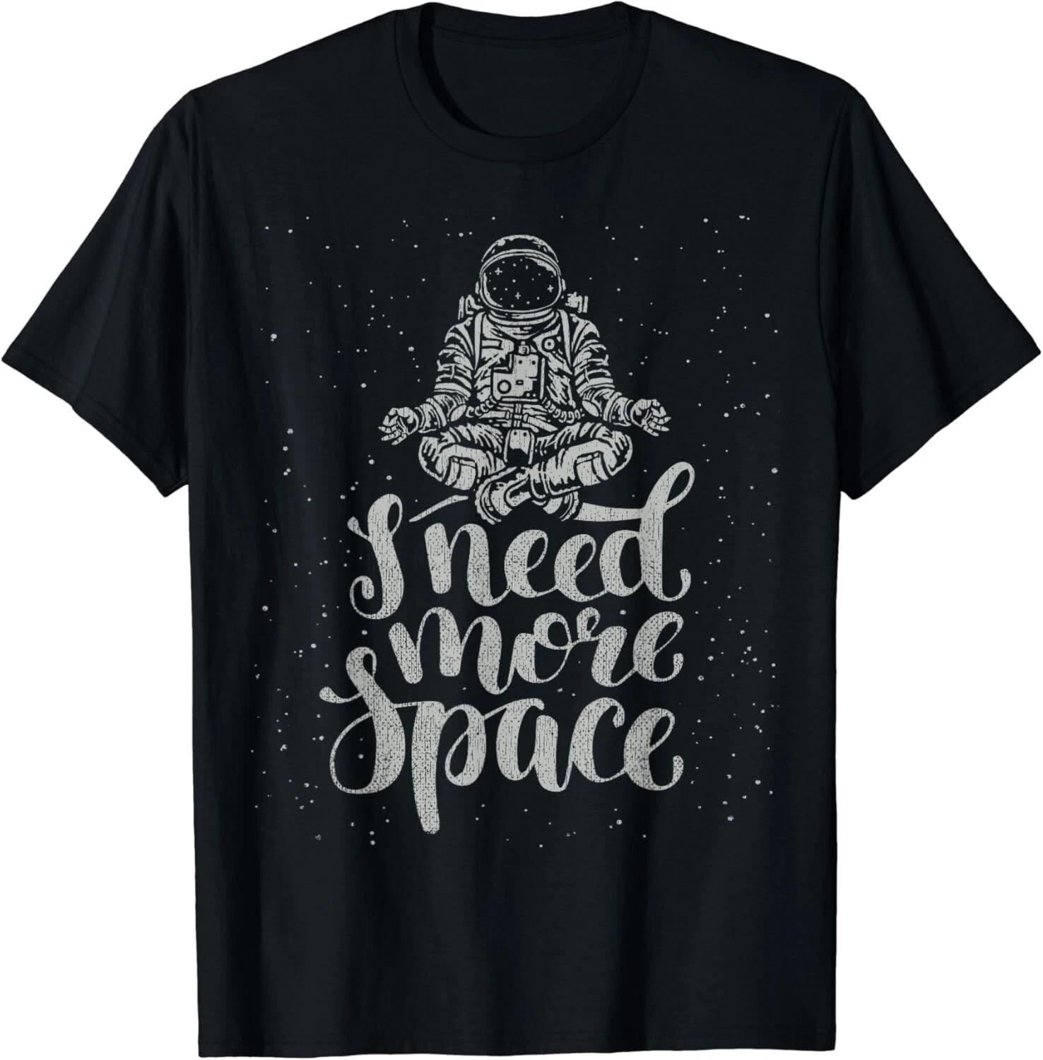 Funny Quote Astronaut Clothing - I Need More Space Gift Unisex T-Shirt S