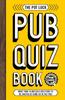 The The Pot Luck Pub Quiz Book : More Than 10,000 Quiz Questions To Be Enjoyed At Home or In the Pub! Book