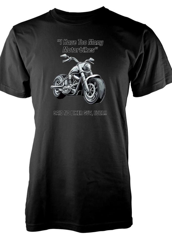 Bnwt Funny Biker Adult TShirt I Have Too Unisexy Motorbikes Said No Biker Guy Ever