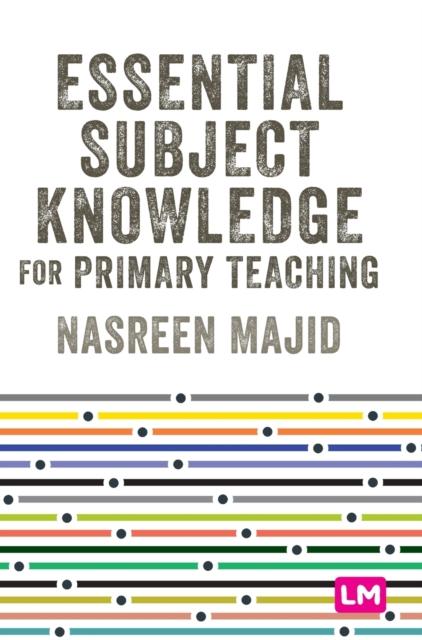 The Essential Subject Knowledge for Primary Teaching Book