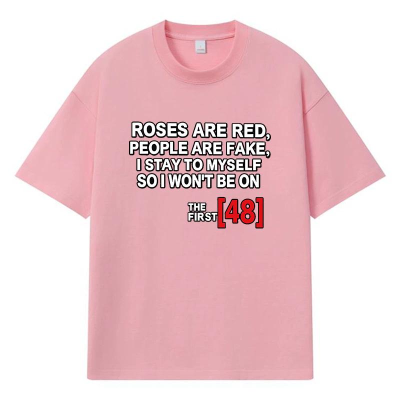 2026 Roses Are Red People Are Fake I Stay To Myself Printed Graphic Y2k Harajuku Streetwear 100% Cotton T Shirt Casual Oversized Summer Men T-shirt