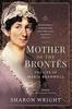The Mother of the Brontes : The Life of Maria Branwell - 200th Anniversary Edition Book