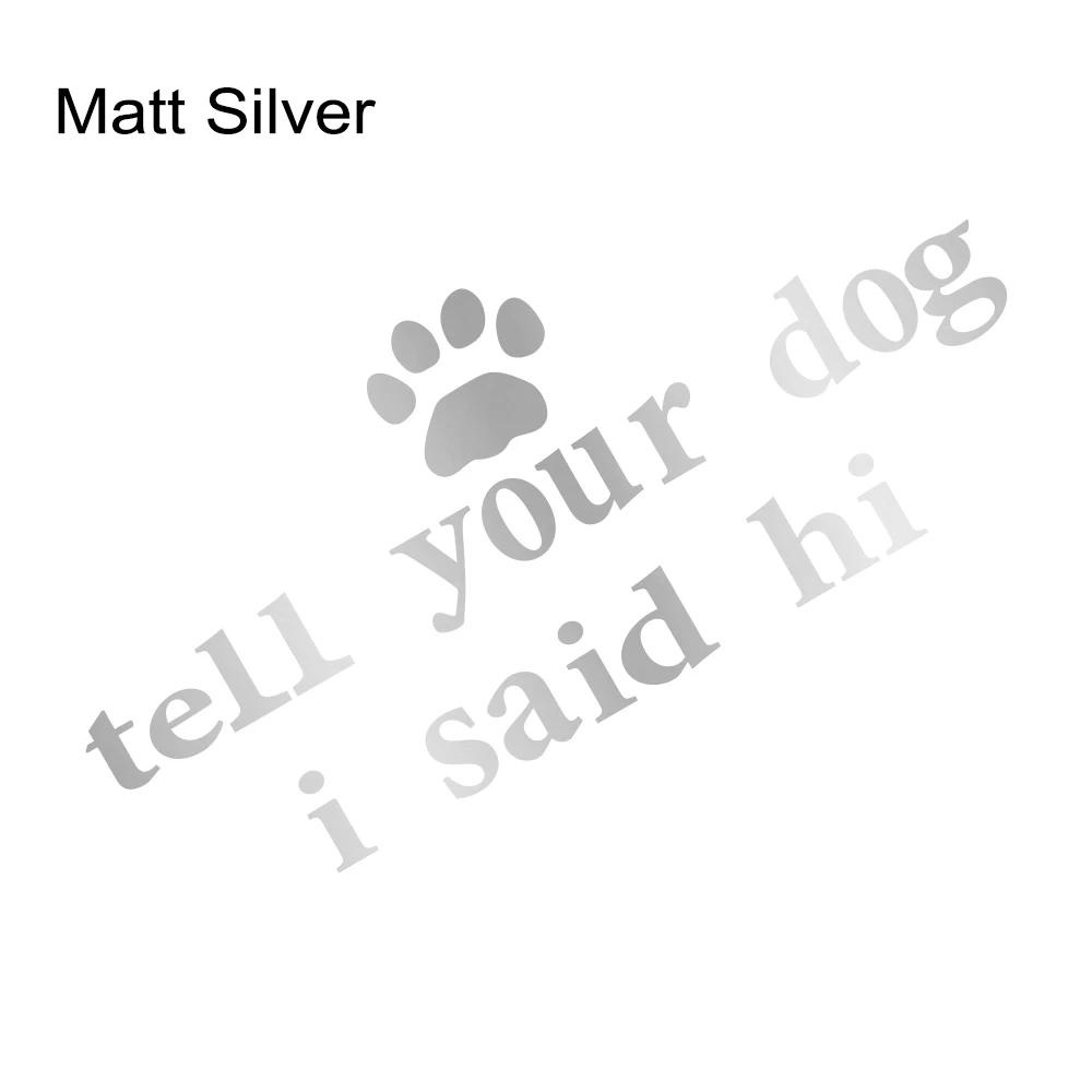 Tell Your Dog I Said Hi Car Creative Stickers Car Body Window PVC Scratch Resistant Decals Auto Exterior Decoration Accessories