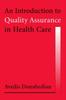 The An Introduction To Quality Assurance In Health Care Book