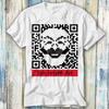 QR Code Barcode Fsociety Evil Corp Elliot Hacker Mr. Robot T Shirt Meme Gift Funny Top Tee Style Unisex Gamer Movie Music 1053