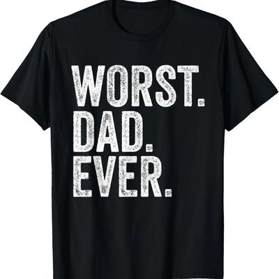 Worst Dad Ever Funny Father's Day Distressed Vintage T-Shirt