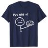 Funny Please Use This Your Brain Sarcasm T Shirts Funny Graphic Y2k Tops Streetwear Short Sleeve Harajuku Humor Joke Men T-shirt