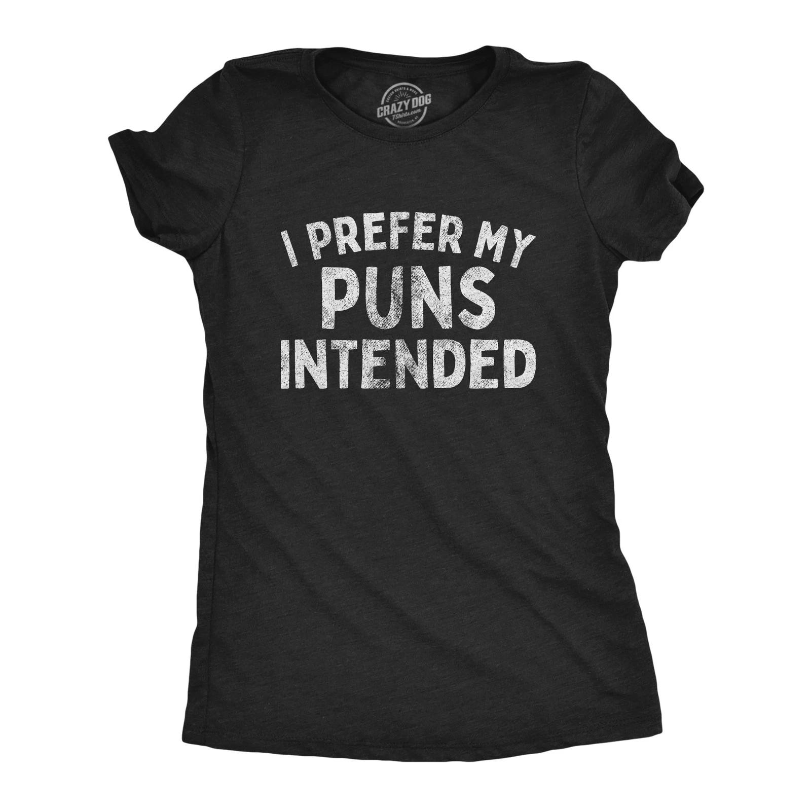 Womens I Prefer My Puns Intended T Shirt Funny Joke Novelty Graphic Tee XXL