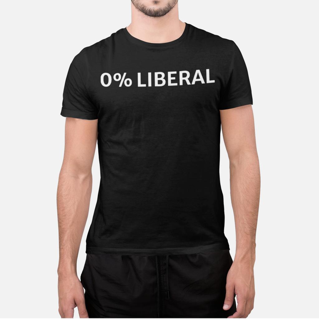 0% Liberal Shirt Funny Statement Text Graphic Unisex Tee