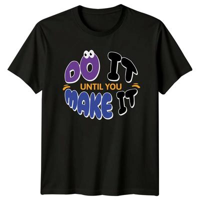 Do It Until You Make TShirt Success Quotes Motivational 2026 Birthday Gift