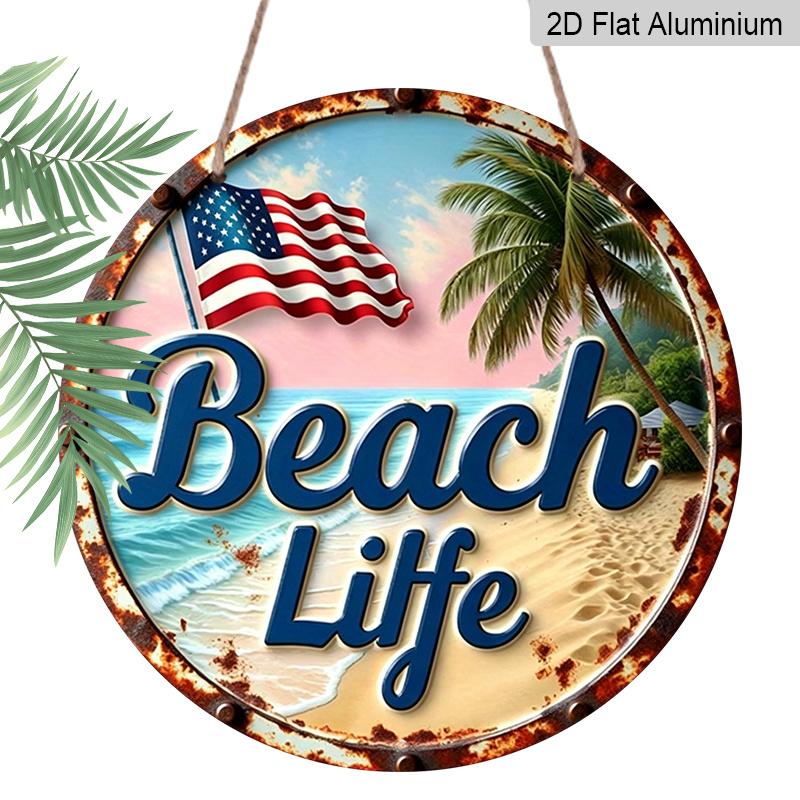 

2D Flat, 1-Piece Round “Beach Life” Aluminum Hanging Sign, Patriotic USA Flag, Palm Tree, and Ocean Design, Rustic Coastal Metal Wall Decor, Perfect 7.87x7.87inch