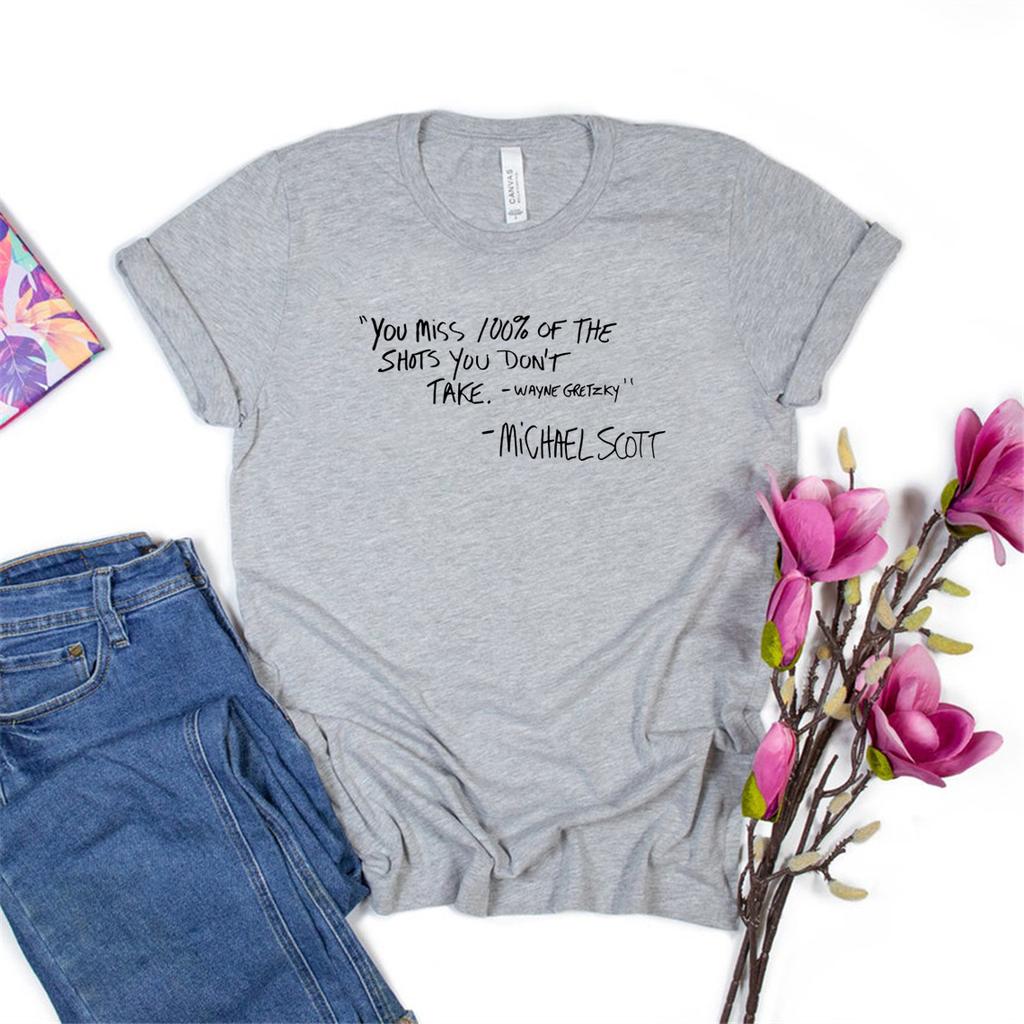 You Miss 100 of The Shots You Dont Take Quote Shirt Michael Scott Tee The Office Tshirt Funny Graphic T Shirts Unisex Tshirt
