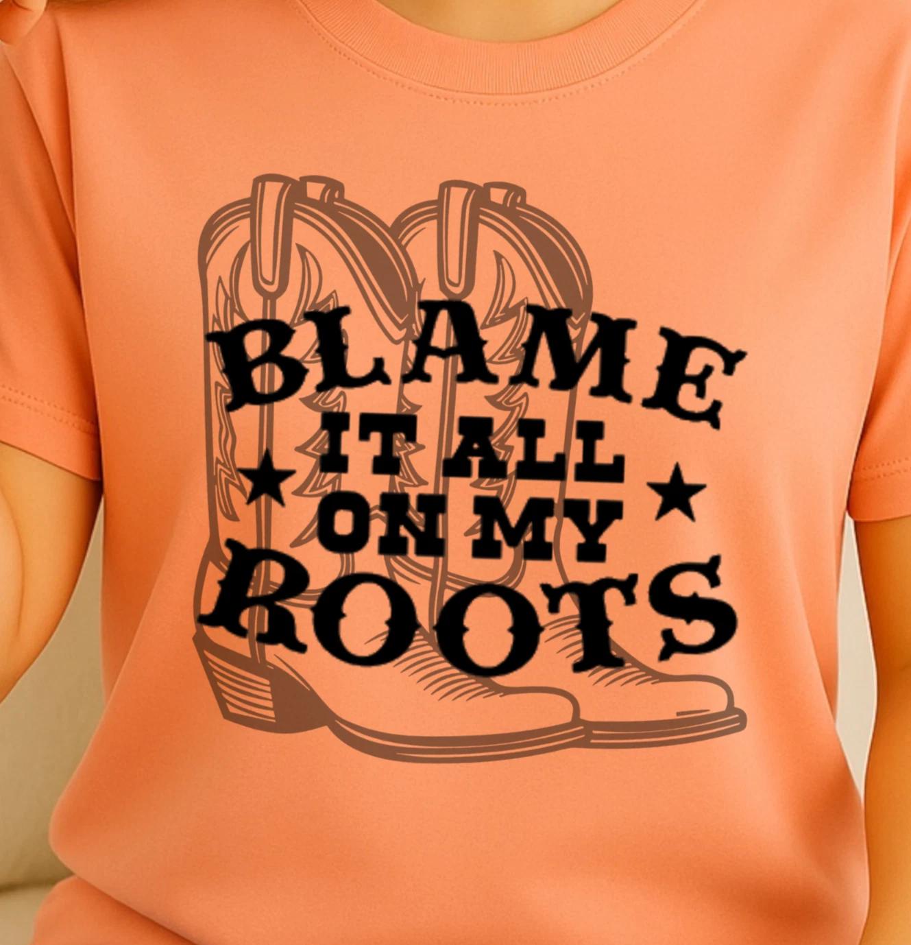 Blame It All On My Roots T-Shirt | Cowboy Boots Country Tee, Country Music Shirt 3XL