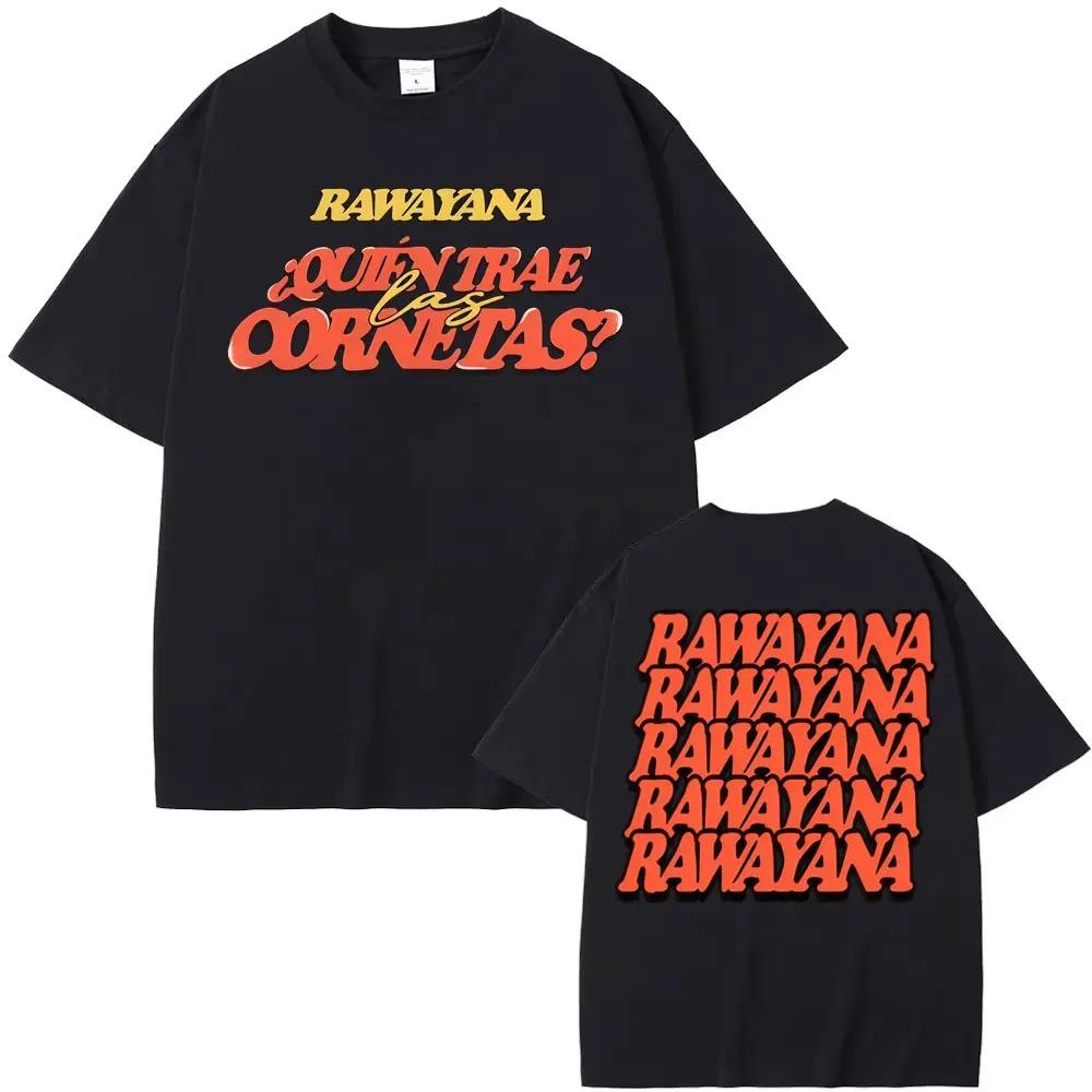 Rawayana ¿Quién Trae Las Cornetas Merch TShirt Unisex Women Fashion Gothic Hip Hop Cotton Casual Oversized TShirt