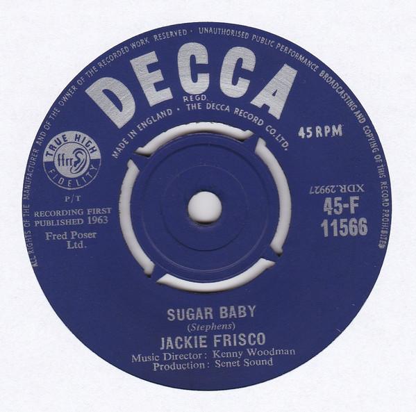

7inch Record JACKIE FRISCO - Sugar Baby 45F11566 Decca 1963 UK Pop Used