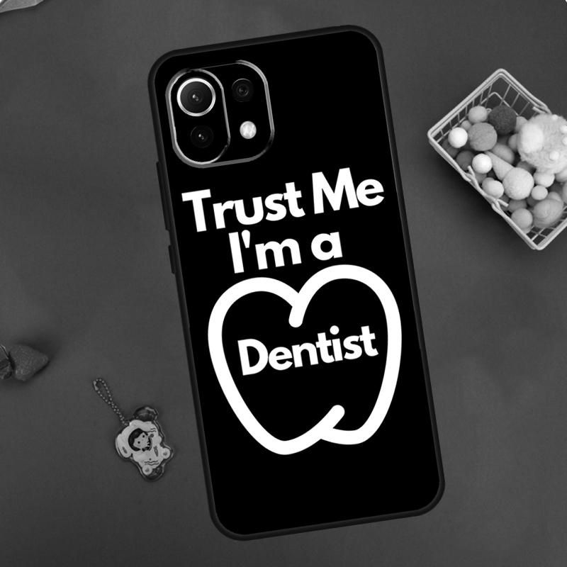 Trust Me I'm A Dentist Case For Xiaomi 11T 12T 13T 14T Pro 13 14 15 Ultra POCO X7 Pro X3 X5 X6 M6 F5 F6 Pro Cover