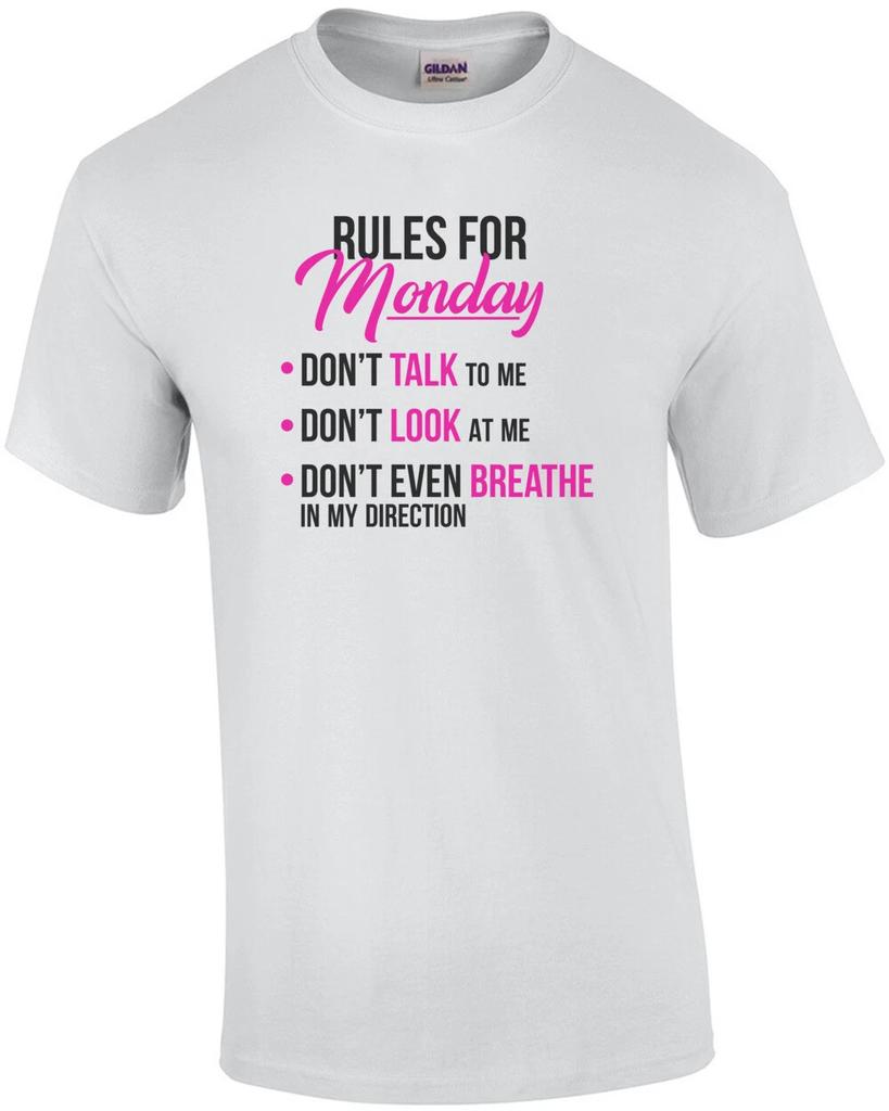 Rules For Monday - Don't Talk to me. Don't look at me. Don't breathe - funny ...