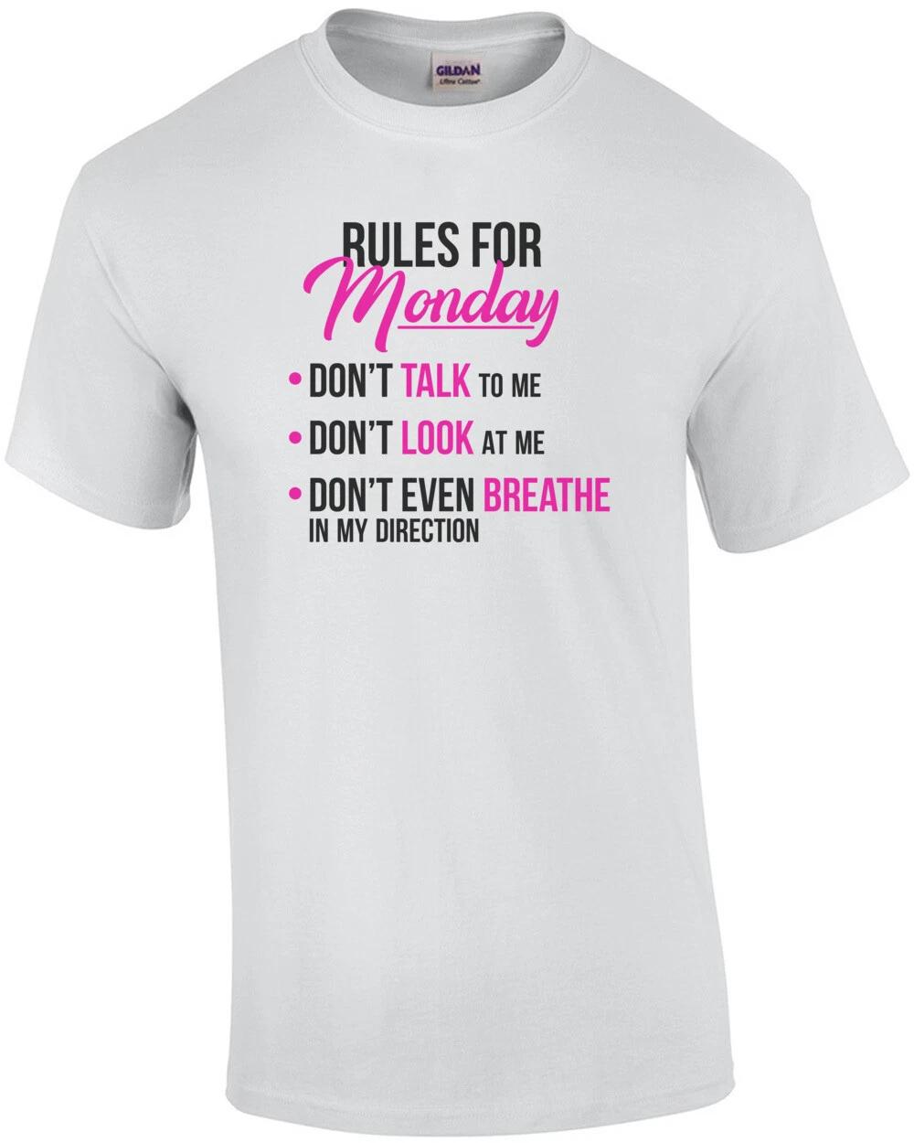Rules For Monday - Don t Talk to me. Don t look at me. Don t breathe - funny ... 2XL