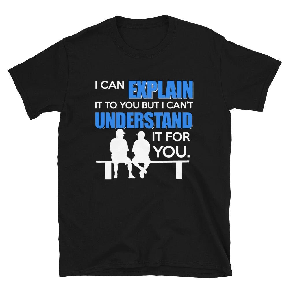 Explain & Understand Sarcastic Humor T-Shirt XL