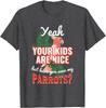 Parrot Lover Funny Saying Graphic Tee Breathable Cotton Casual Short Sleeve TShirt Gift